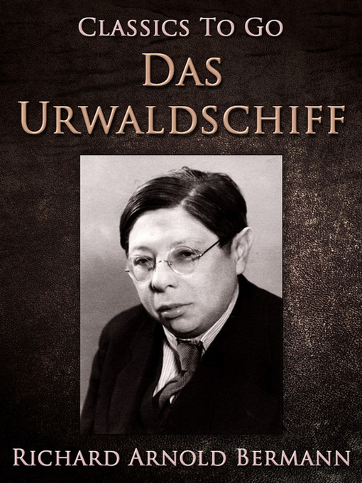 Title details for Das Urwaldschiff by Richard Arnold Bermann - Available